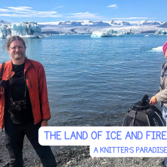 The Land of Ice and Fire: A Knitter’s Paradise