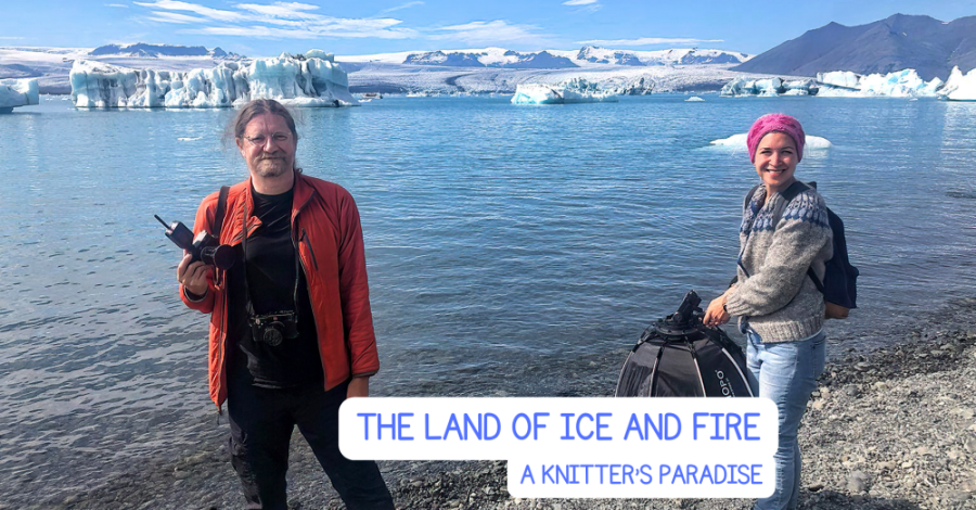 The Land of Ice and Fire: A Knitter’s Paradise