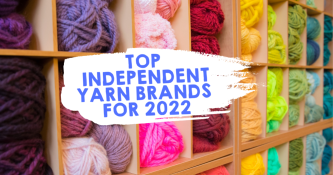 Top Independent Yarn Brands for 2022