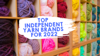 Top Independent Yarn Brands for 2022