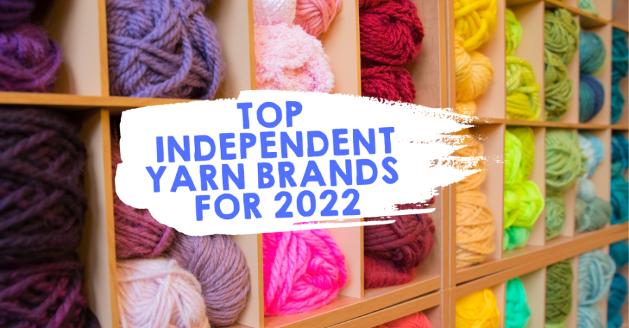 Top Independent Yarn Brands for 2022 Top Crochet Patterns
