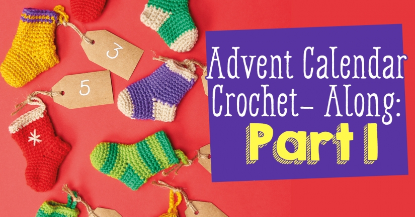 Advent Calendar Crochet-Along: Part One Advent Calendar Crochet-Along: Part One