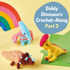 Diddy Dinosaurs Crochet-Along: Part Three