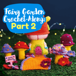 Fairy Garden Crochet-Along: Part Two