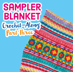 Sampler Blanket Crochet-Along: Part Three