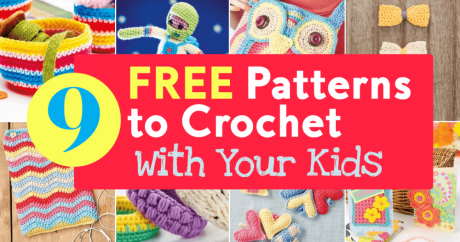 9 FREE Patterns To Crochet With Your Kids