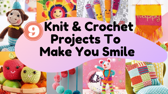 9 Knit and Crochet Projects To Make You Smile