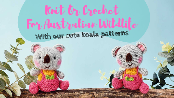 Knit Or Crochet For Australian Wildlife With Our Cute Koala Patterns