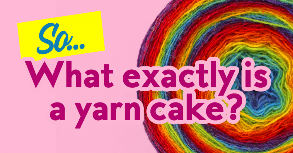 So What Exactly Is A Yarn Cake? Top Crochet Patterns