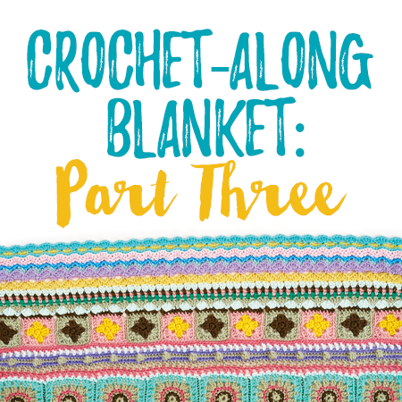 Crochet-Along Blanket: Part Three